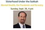 CAL_ Sisterhood under the Sukkah Mental Health, the Pandemic, and Re-Entry 9.26 Sept 15