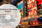 Broadway Shabbat Encore