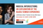CAL_1217 Musical Intersections - An Exploration of the Black Jewish Experience December 15