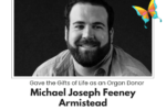 Gave the Gifts of Life as an Organ Donor 2 Gave the Gifts of Life as an Organ Donor 2