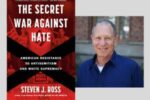 CAL_1119 Steven J. Ross, The Secret War Against Hate November 15