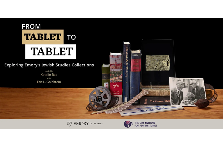 From Tablet to Tablet Exploring Emory's Jewish Studies Collections