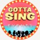 Gotta Sing Events